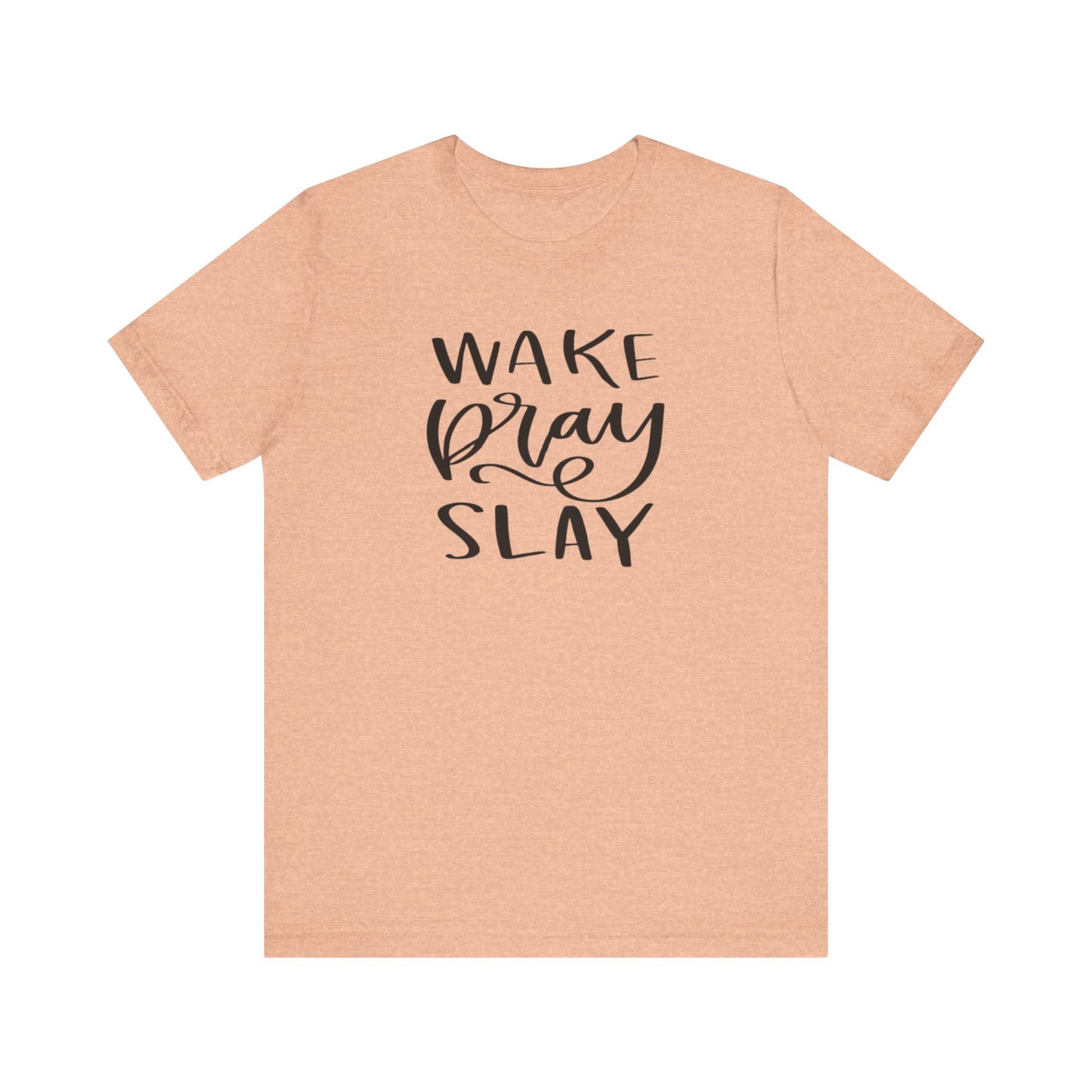 Wake Pray Slay Women's Short Sleeve Tee