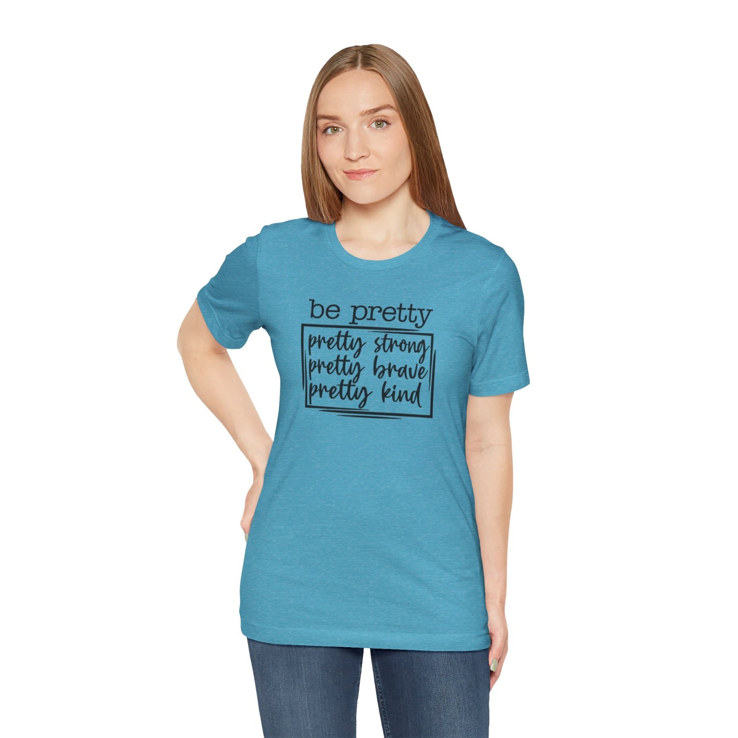 Be Pretty Short Sleeve Tee