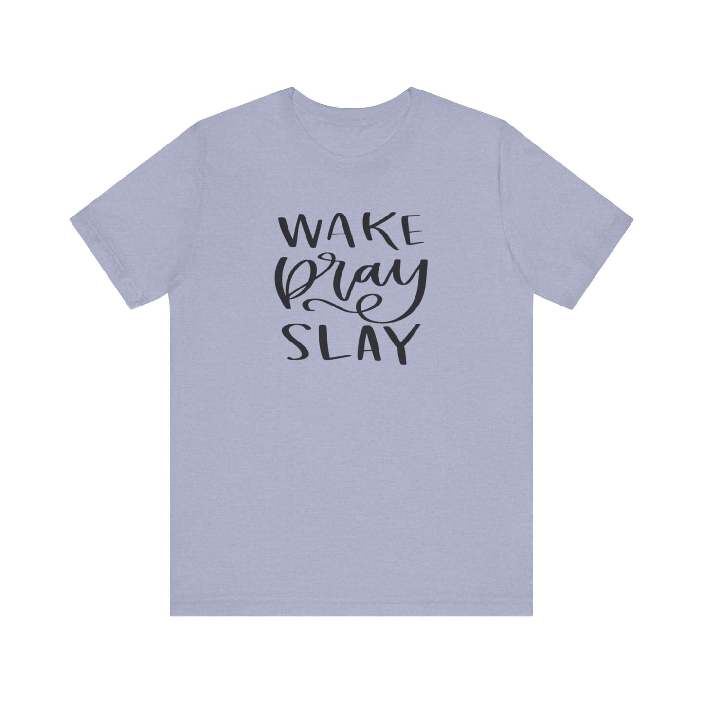 Wake Pray Slay Women's Short Sleeve Tee