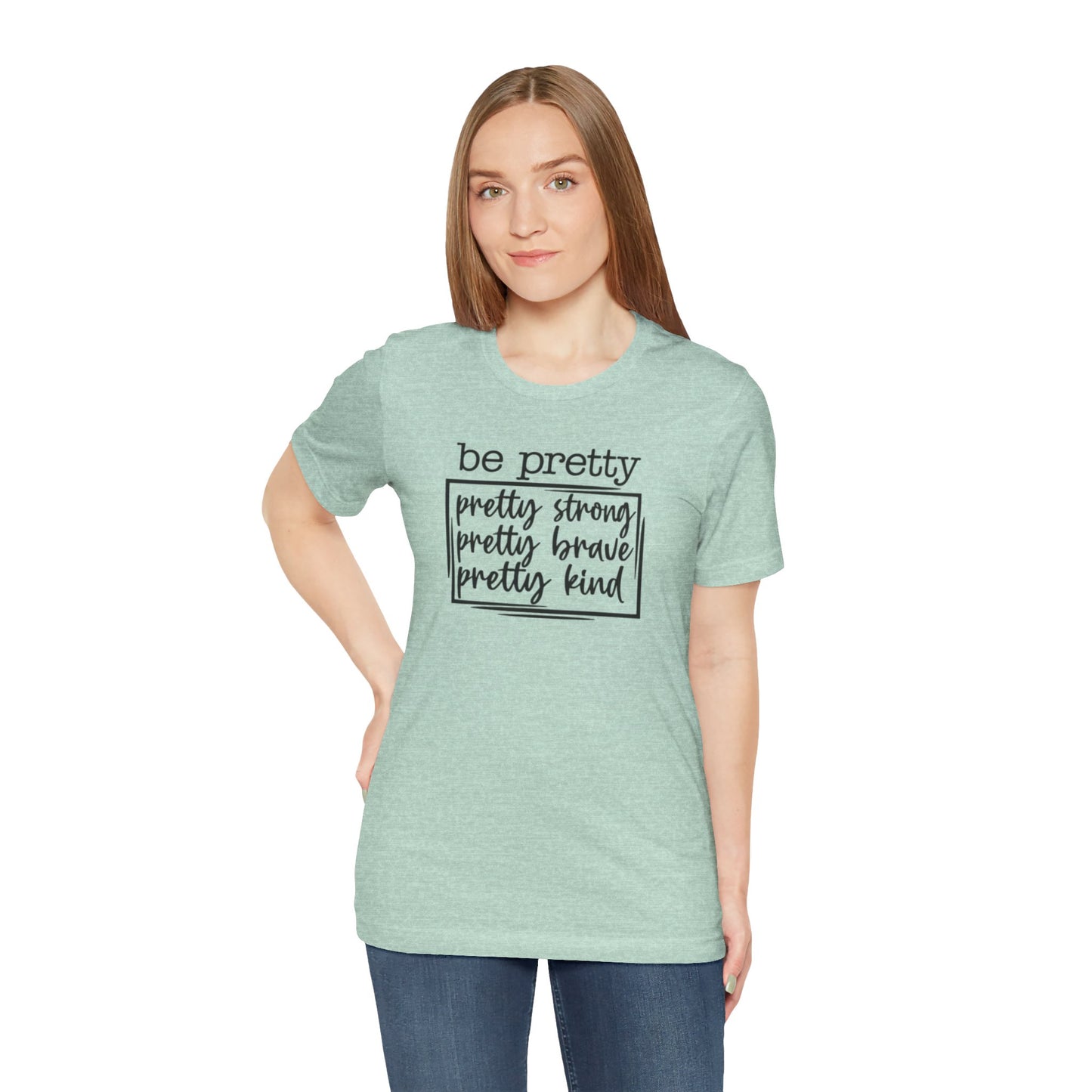 Be Pretty Short Sleeve Tee