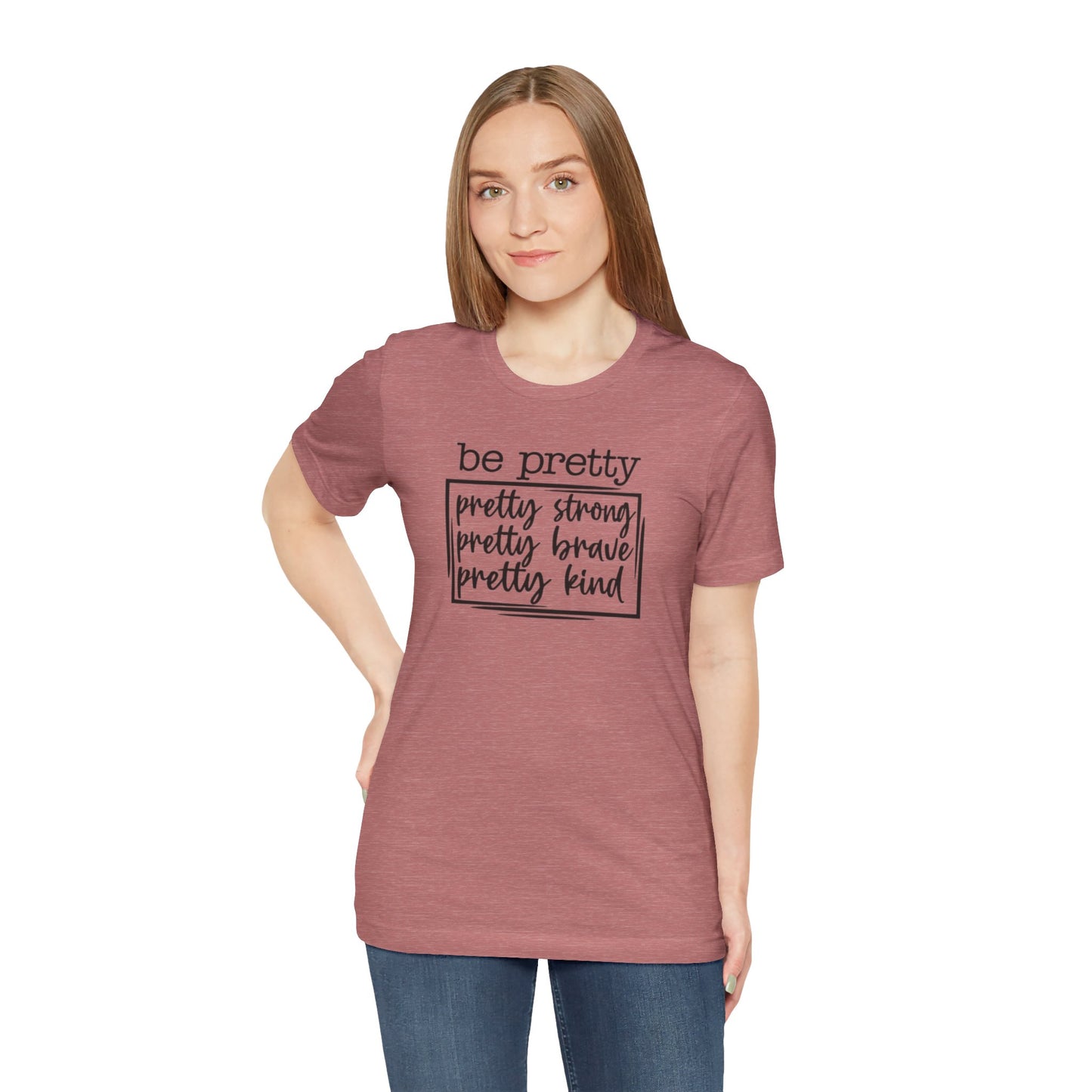 Be Pretty Short Sleeve Tee