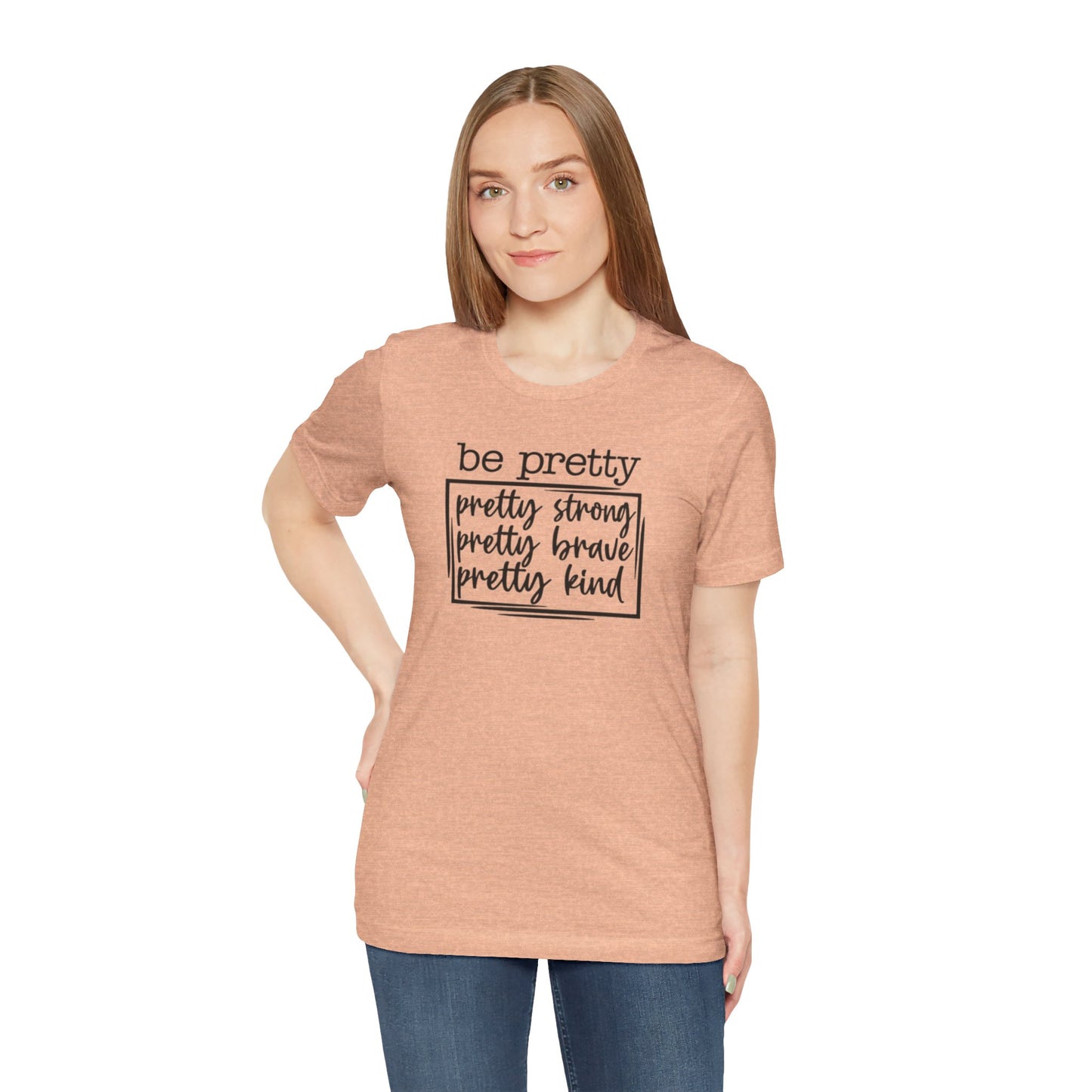 Be Pretty Short Sleeve Tee